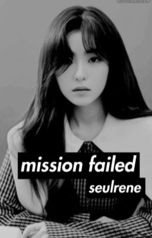 mission failed || seulrene  by yermturtle