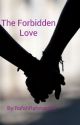 The Forbidden Love by Mxslxmxh