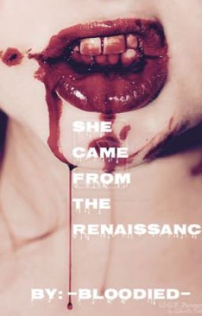 She came from the Renaissance (An EW2 Story)  by --bloodied--