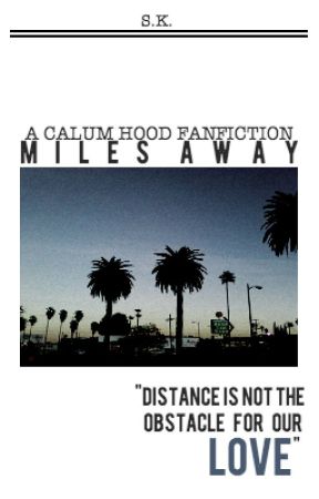 Miles Away // Calum Hood by -drunkenluke-