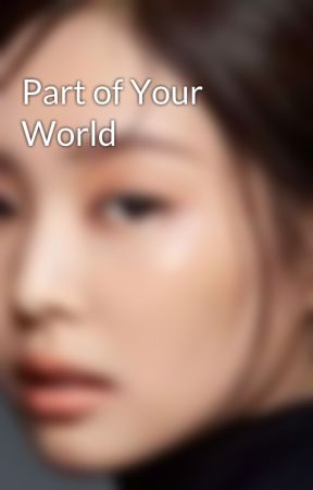 Part of Your World  by blackpinkissu