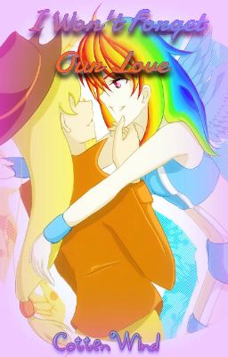 I Won't Forget Our Love (AppleDash) EDITING/Discontinued cover