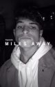 Miles Away | Nick Mara by pmsmile