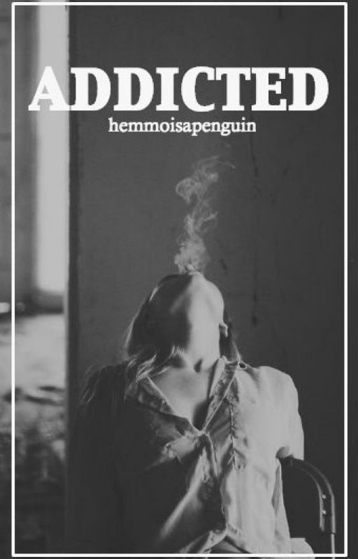 Addicted 》l.h by Hemmoisapenguin