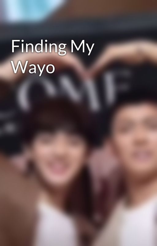 Finding My Wayo by Serenitynow22