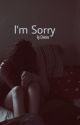 I'm Sorry by AkasshiKeiji