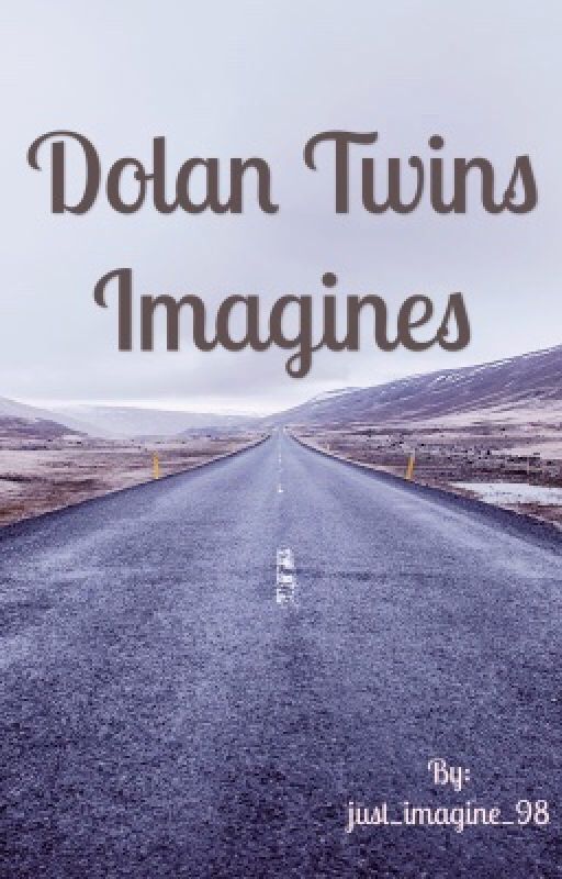 Dolan Twins Imagines And Preferences  by just_imagine_98