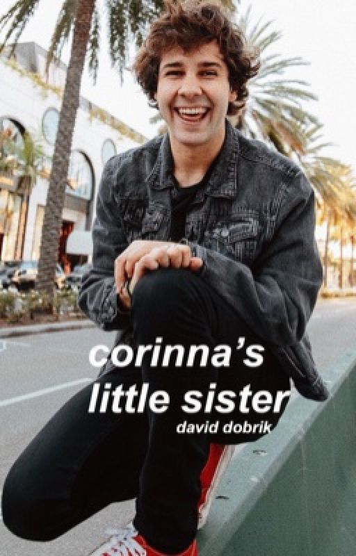 corinna's little sister » david dobrik by messydobrik