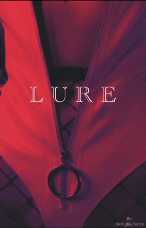 LURE  ✧ l.s. ✧ by highlikeharry