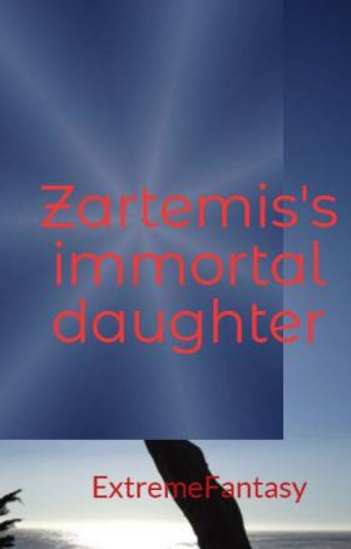 Zartemis's immortal daughter by ExtremeFantasy