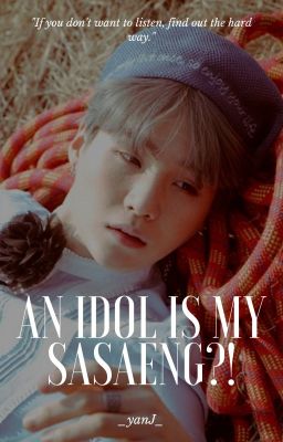 An Idol is my Sasaeng?! | Min Yoongi cover