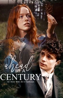 AHEAD BY A CENTURY - ANNE WITH AN E cover