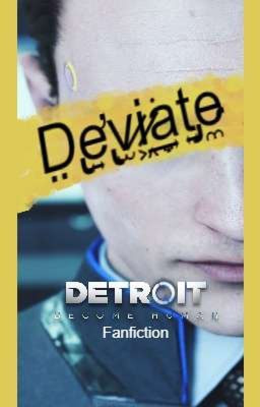 Deviate {DBH Connor x Reader} [Detroit Become Human Fanfic] by _IAmNotAlive_