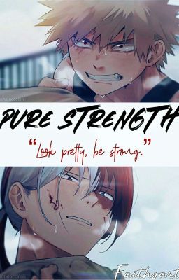 Pure Strength ~ Katsuki Bakugo x Reader x Shoto Todoroki cover