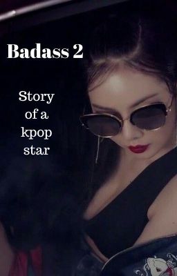 Badass 2. Story of a kpop star. ([BTS] Min Yoongi ff) cover