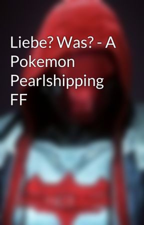 Liebe? Was? - A Pokemon Pearlshipping FF by McludyJr