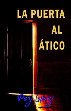 La Puerta del Ático by PazLopez-Escritora