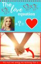 The Love Equation (#2 How I Fell in Love Trilogy) by shysunflower