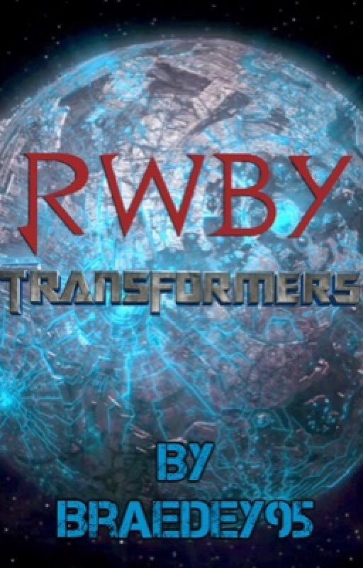 RWBY: Transformers by Braedey95