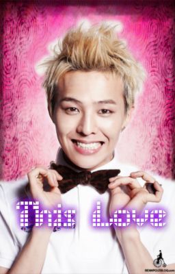 This Love [G-Dragon]  -Terminada- cover