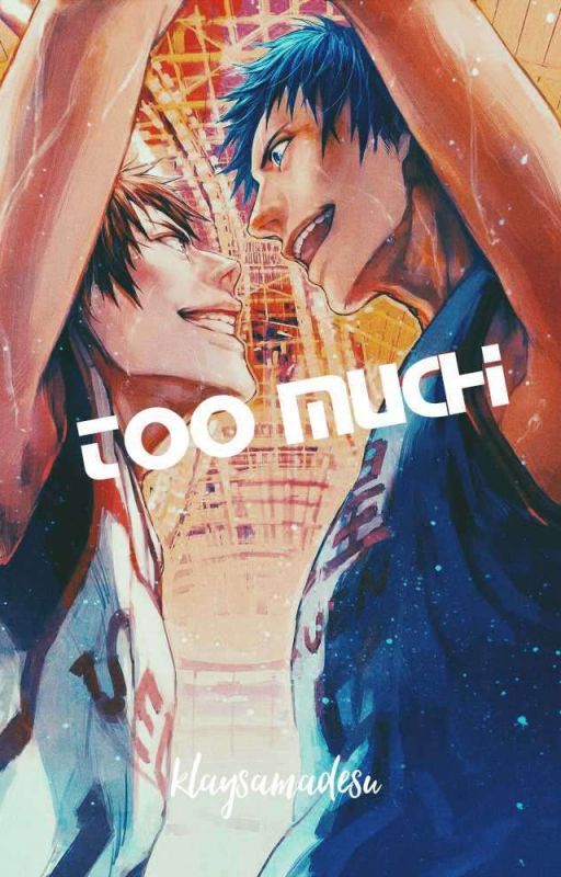 Too Much (Aomine x Reader x Kagami)  by klay-chan