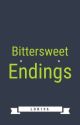 Bittersweet Endings by LDValson