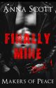 Finally Mine Book 1 by AnnaScottAuthor