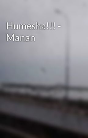 Humesha!!! - Manan by babygirlislost23