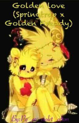 Golden Love (Springtrap x Golden Freddy) cover