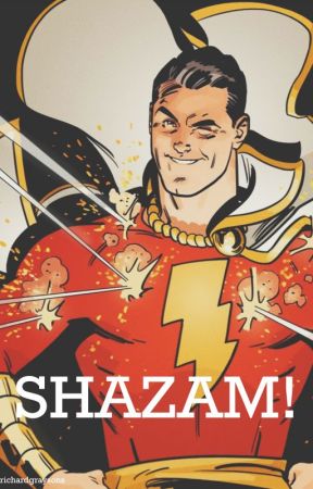 SHAZAM! | Rants & Stuff by richardgraysons