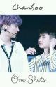 Chansoo One Shots I by xiuweety_mint