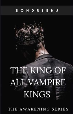 The King Of All Vampire Kings (Book 1) ✔️ cover