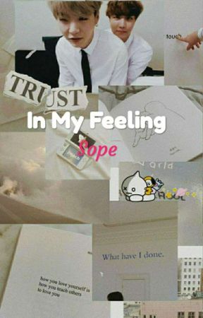 In My Feeling☆Sope☆✓  by J-sunshine-M