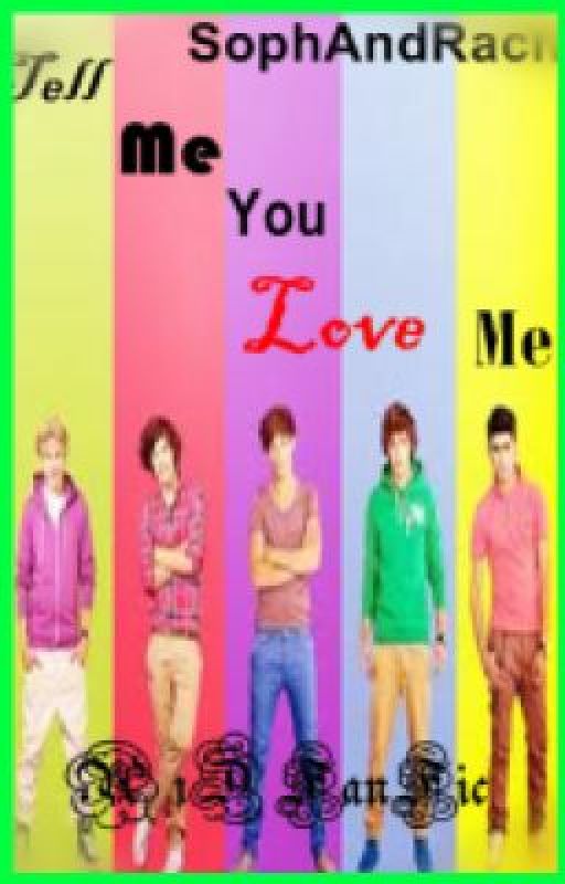 Tell me you love me - 1D Fan fiction by SophAndRach