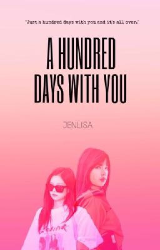 100 Days With You by jenlisaislifue