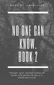 No One Can Know 2 by JikoolLifeu