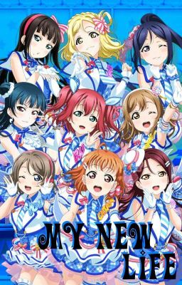 My New Life - [Aqours × fem!reader] cover