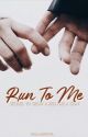 Run To Me | BAK sequel by hollandroos_