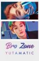 Bro Zone // markhyuck by yyutamatic