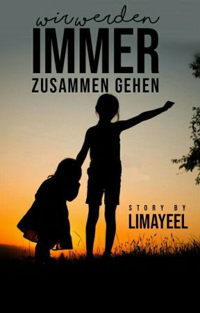 Wir werden immer zusammen gehen by Limayeel