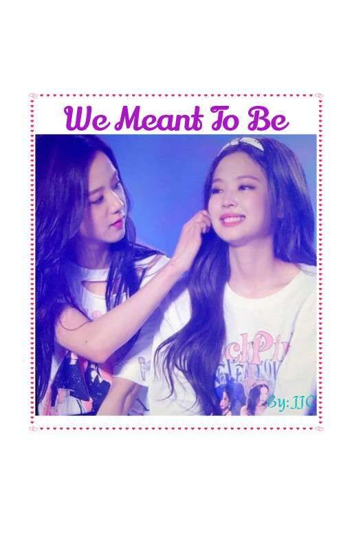 We Meant To Be /JENSOO/ by jenjica