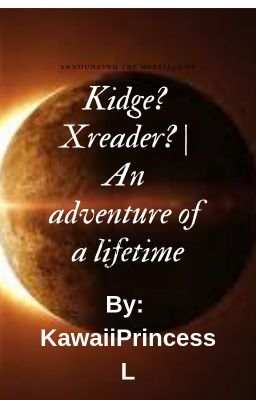 KIdge? XReader? | The Adventure Of A Life Time {DISCONTINUED AND OLD} cover