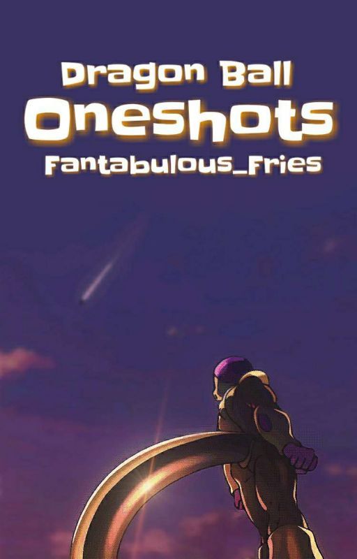 Dragon Ball Oneshots (X Reader) by WeGotFoodAtHome