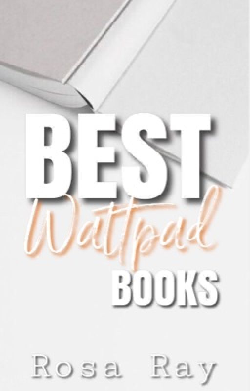 Best Wattpad Books by RosaRay2