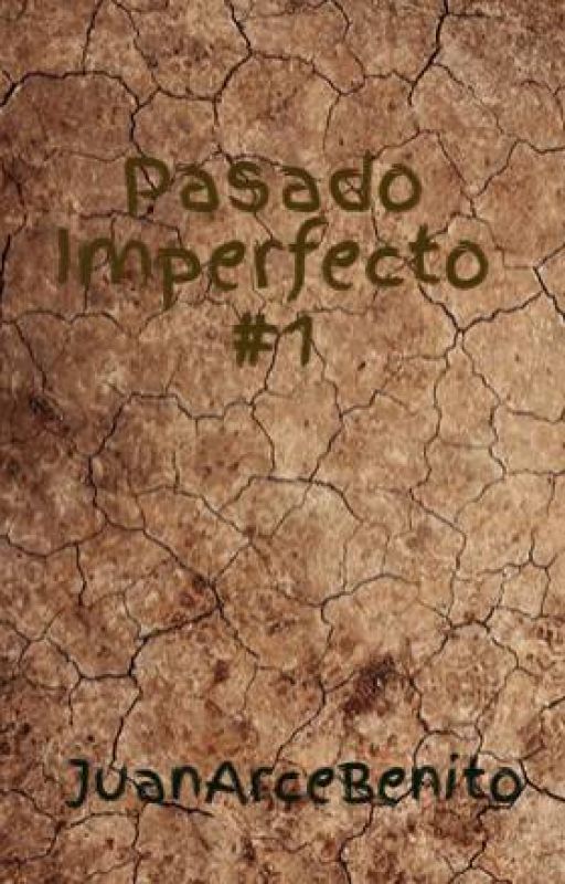 Pasado Imperfecto #1 by JuanArceBenito