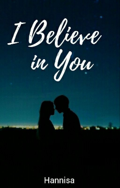 I Believe In You by HannisaAzzahra