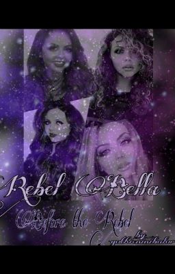 Rebel Bella Prequel: Before The Rebel(Completed) cover