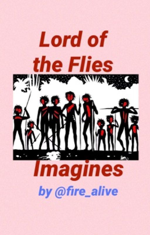 Lord of the flies imagines  by fire_alive