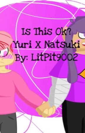 Is This Ok? {Yuri X Natsuki DDLC} by LitPit9002