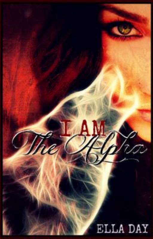 I Am The Alpha (Part 1/2) by EllaCharlotte